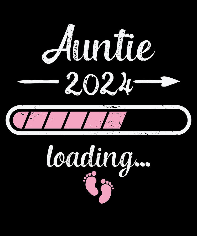 Auntie 2024 Loading Pregnancy Aunt Birth Digital Art by Toms Tee Store ...