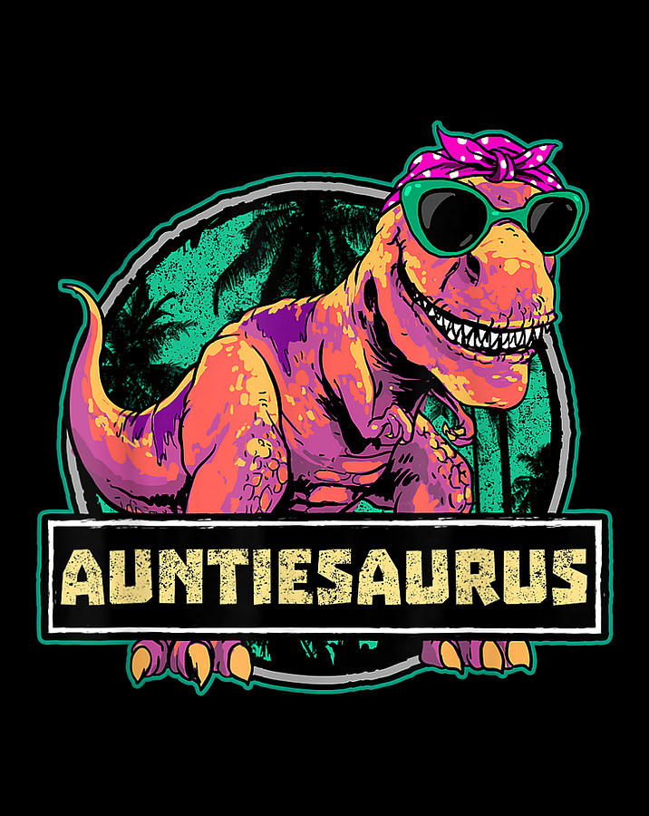 Auntiesaurus T rex Auntie Saurus Dinosaur Women Aunt Digital Art by ...