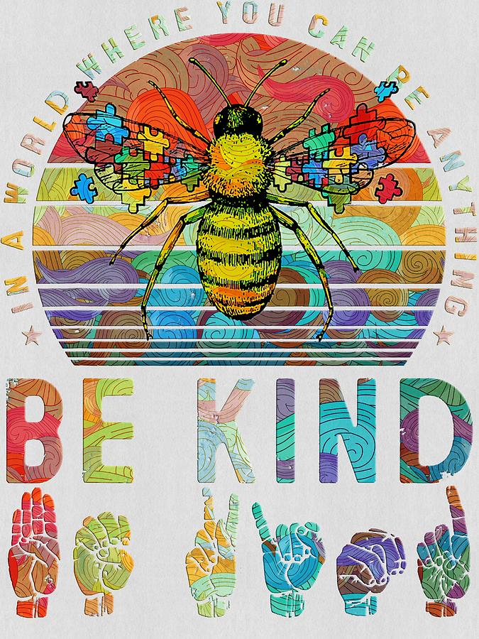 Autism Autistic In A World Where You Can Be Anything Be Kind Bee Autism ...