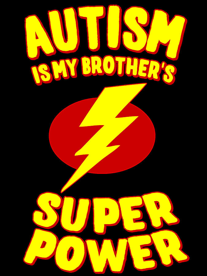Autism Is My Brothers Super Power Digital Art by Flippin Sweet Gear