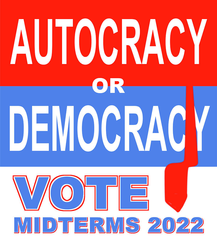 Autocracy vs Democracy 2020 Midterms Digital Art by Marty Macaluso | Pixels