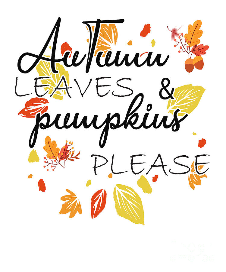 Autumn Leaves Pumpkins Please, Fall Colors Digital Art by Amusing DesignCo