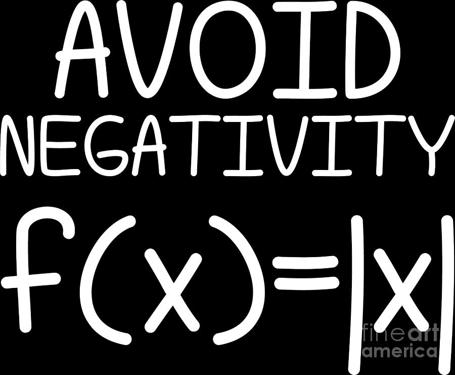 Avoid Negativity Math Equation Funny Teacher Gift Digital Art by Haselshirt