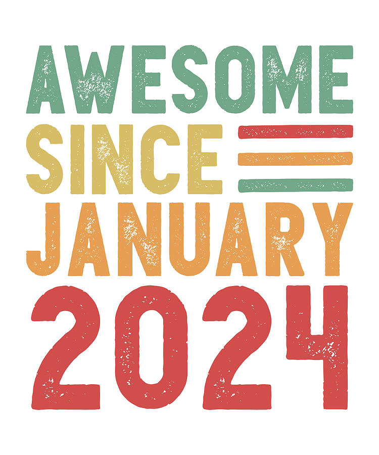 Awesome Since January 2024 1st Birthday Vintage Gift Digital Art By   Awesome Since January 2024 1st Birthday Vintage Gift Qwerty Designs 