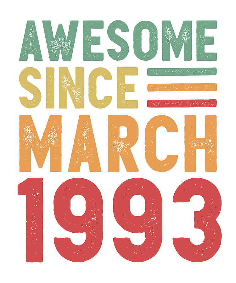 Awesome Since March 1993 30th Birthday Gift Digital Art by P A - Fine ...