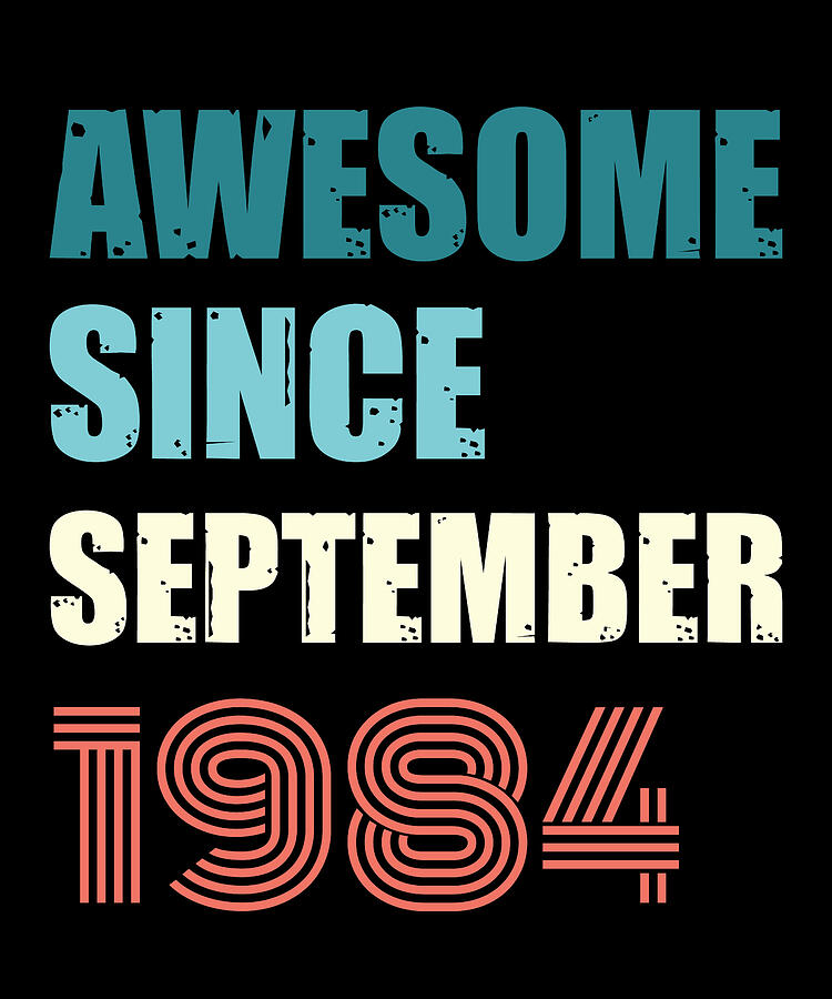 Cool Digital Art - Awesome Since September 1984 Retro Design by Adi