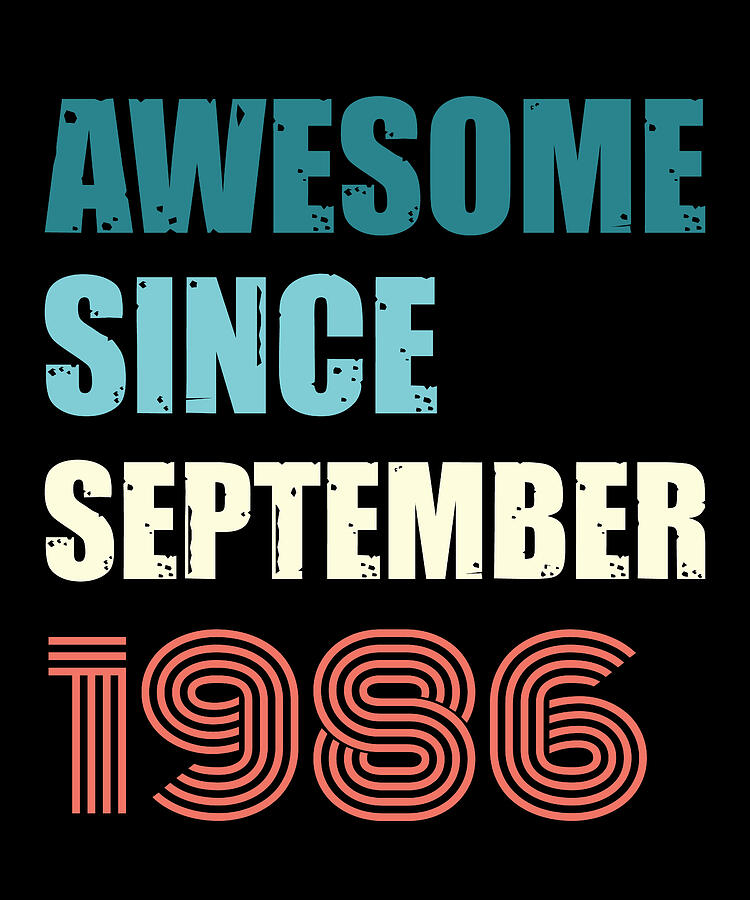 Cool Digital Art - Awesome Since September 1986 Retro Design by Adi