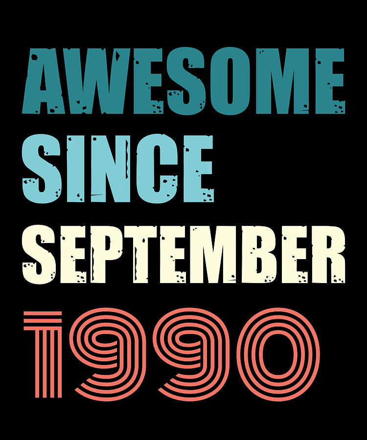 Cool Digital Art - Awesome Since September 1990 Retro Design by Adi