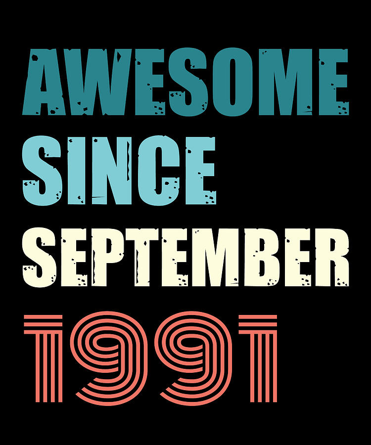 Cool Digital Art - Awesome Since September 1991 Retro Design by Adi