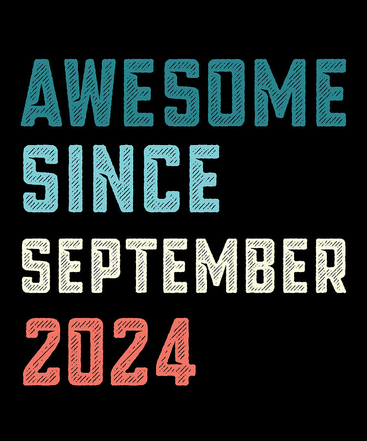 Awesome Since September 2024 1st Retro Birthday Gift Digital Art By   Awesome Since September 2024 1st Retro Birthday Gift Qwerty Designs 