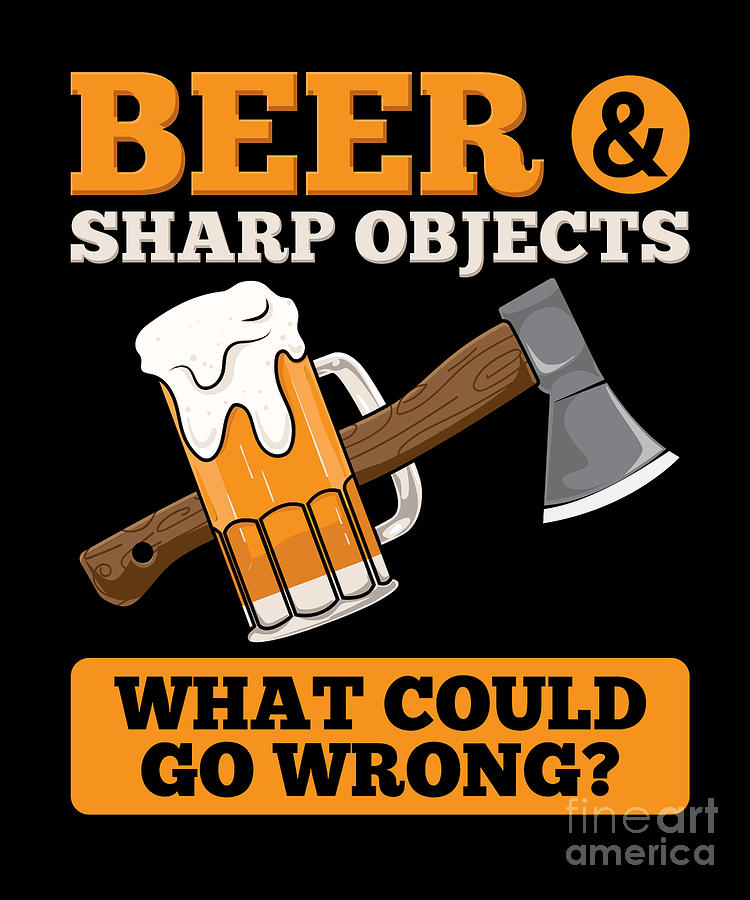 Axe Throwing Beer Sharp Objects Beer Drinker Axe Throwing Gifts Digital ...