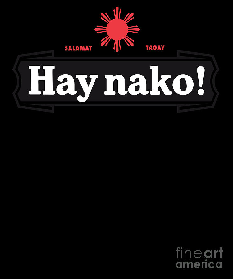 Ay Nako Pinoy Pride Funny Filipino Philippines Graphic Design Digital