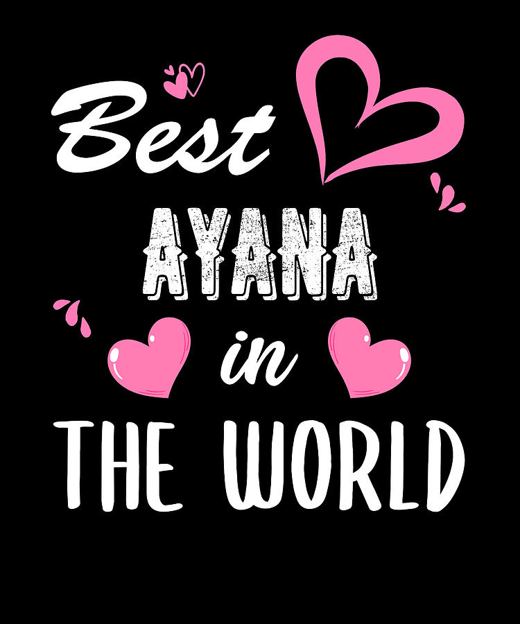 Ayana Name, Best Ayana in the World Digital Art by Elsayed Atta - Fine