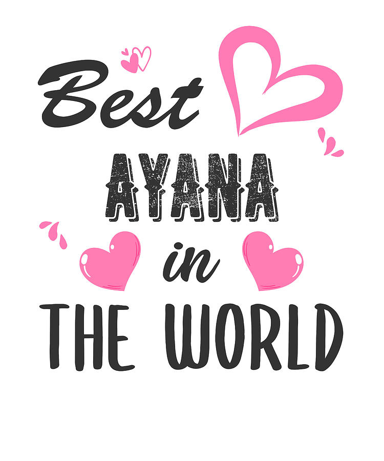 Ayana Name, Best Ayana in the World Digital Art by Elsayed Atta - Fine