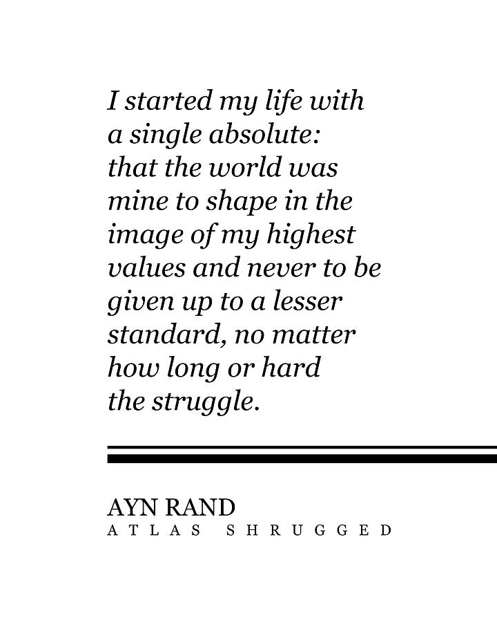 Ayn Rand Quote - Atlas Shrugged - Minimalist, Classic, Typographic Print - Inspiring - Literature Digital Art by Studio Grafiikka