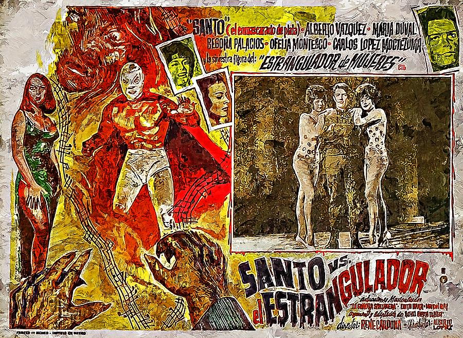 B Movies S Lucha Libre Santo Vs El Estrangulador Mixed Media By Minnie ...