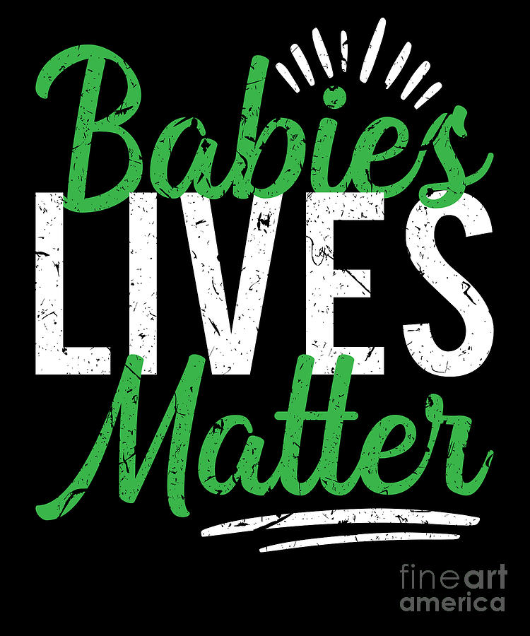 Babies Lives Matter Inspiring Awareness Gift Graphic Digital Art By ...