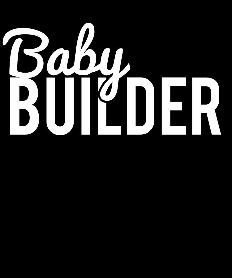 Baby Builder Digital Art by Flippin Sweet Gear