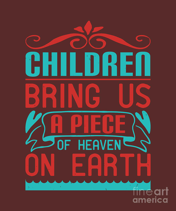 Cool Digital Art - Baby Child Gift Children Bring Us A Piece Of Heaven On Earth by Jeff Creation
