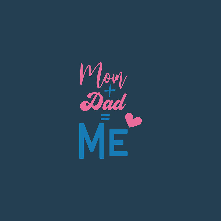 Baby Quote Lettering Typography Mom Dad Me Digital Art by Celestial Images