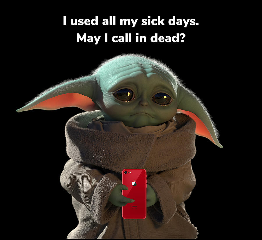 Baby Yoda Calls in Sick Photograph by Dot Rambin | Pixels