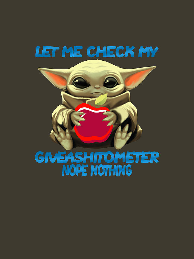 Baby Yoda Hug Applebee S Let Me Check My Giveashitometer Nope Nothing Digital Art By Andrew Jr