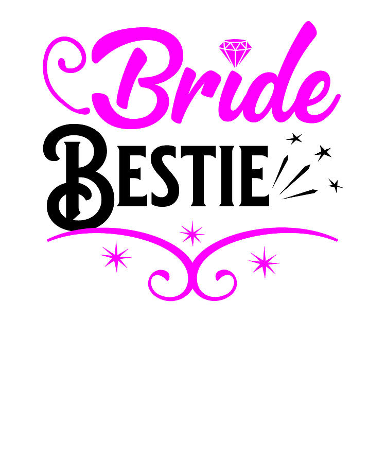 Bachelorette Party Drinking Bride Bestie Digital Art By Orgence Matungwa Fine Art America 6694