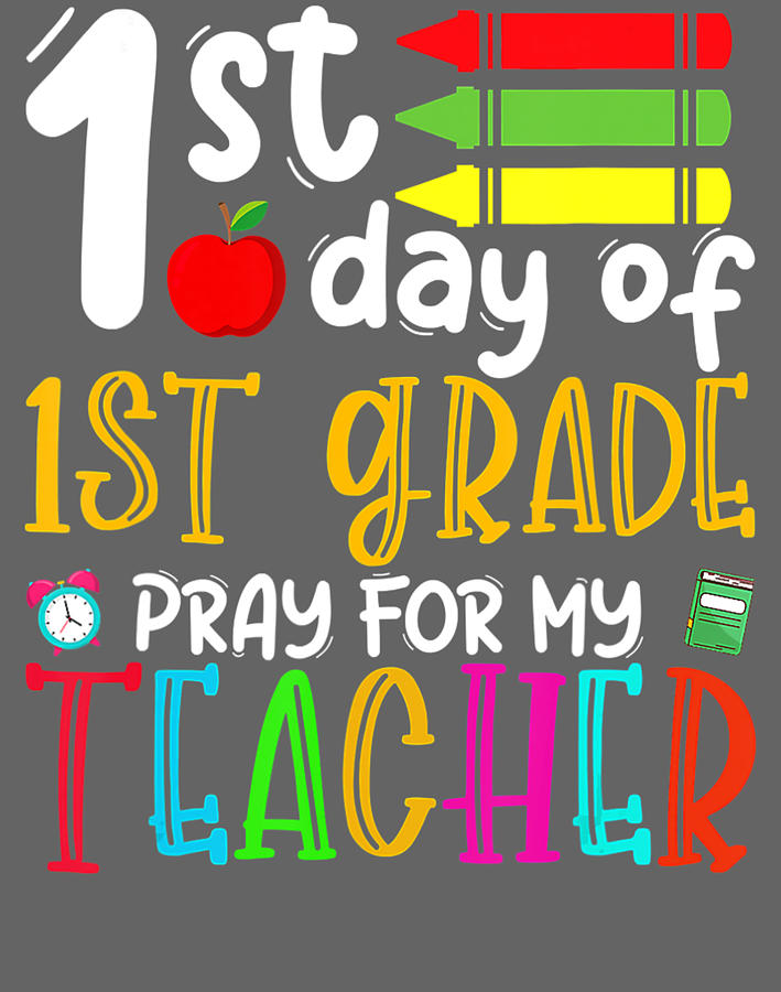 Back To School First Day Of First Grade Pray For My Teacher Digital Art ...