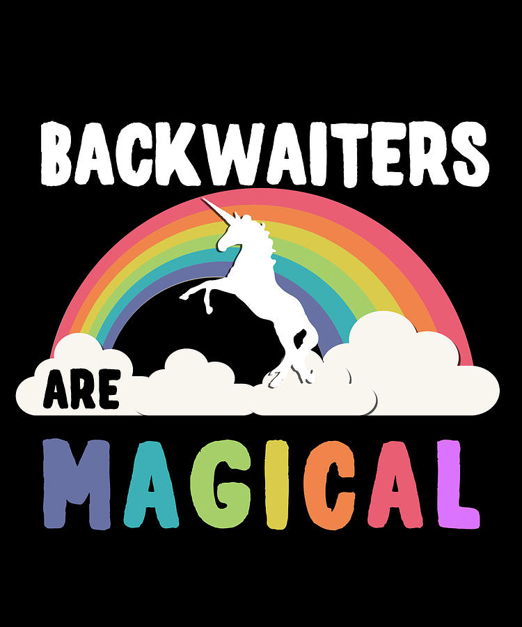 Backwaiters Are Magical Digital Art by Flippin Sweet Gear