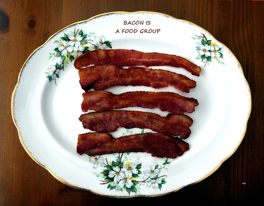 Bacon Is A Food Group Photograph by Will Borden