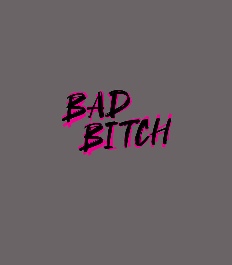 Bad Bitch Salty Attitude Bossy Swear Words Feminist Digital Art by ...