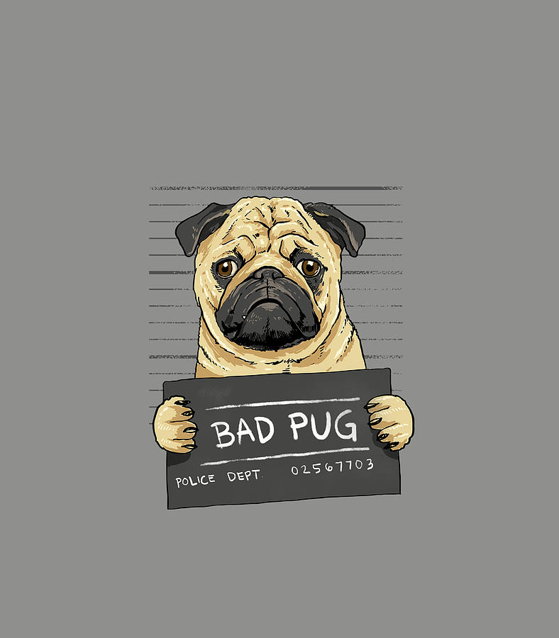 Bad Pug Police Dept Jail Mug Shot Dog Breed Puppy Pet Lover Digital Art ...