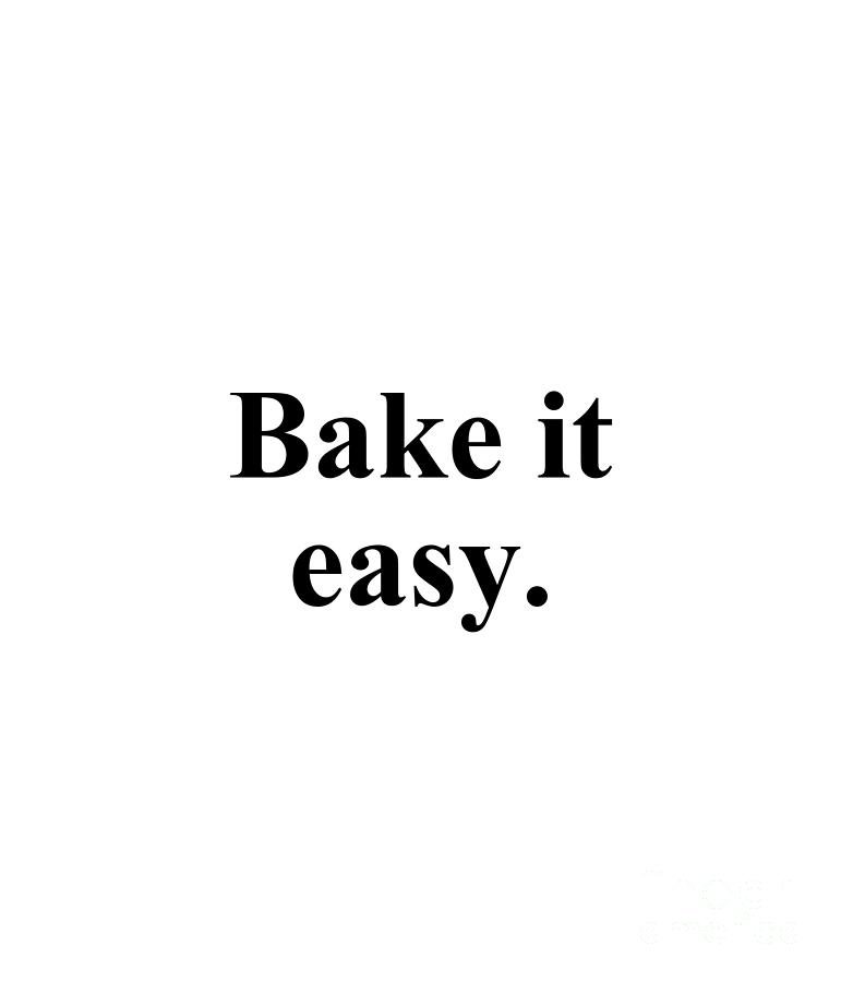 Baker Digital Art - Bake it easy. by Jeff Creation
