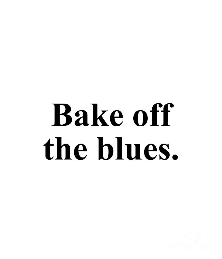 Baker Digital Art - Bake off the blues. by Jeff Creation