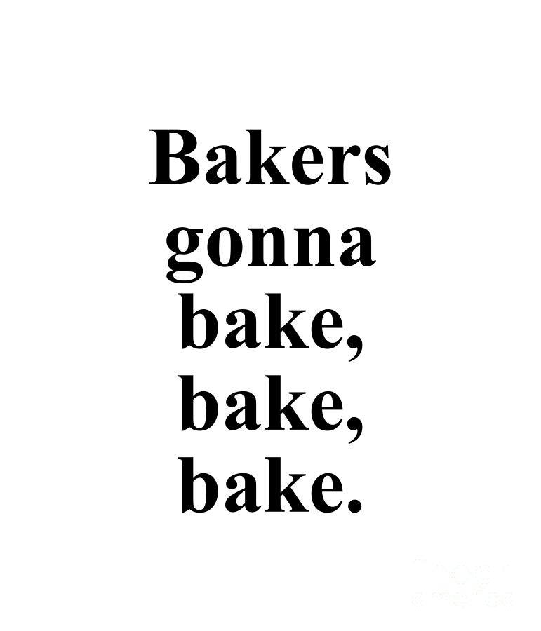 Music Digital Art - Bakers gonna bake bake bake. by Jeff Creation