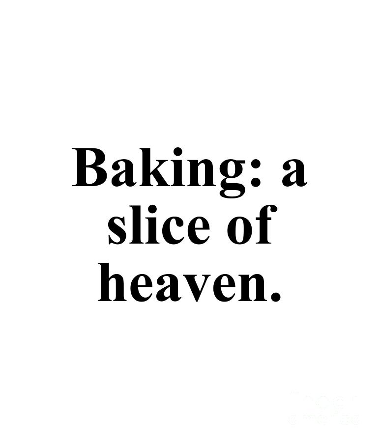 Baker Digital Art - Baking a slice of heaven. by Jeff Creation
