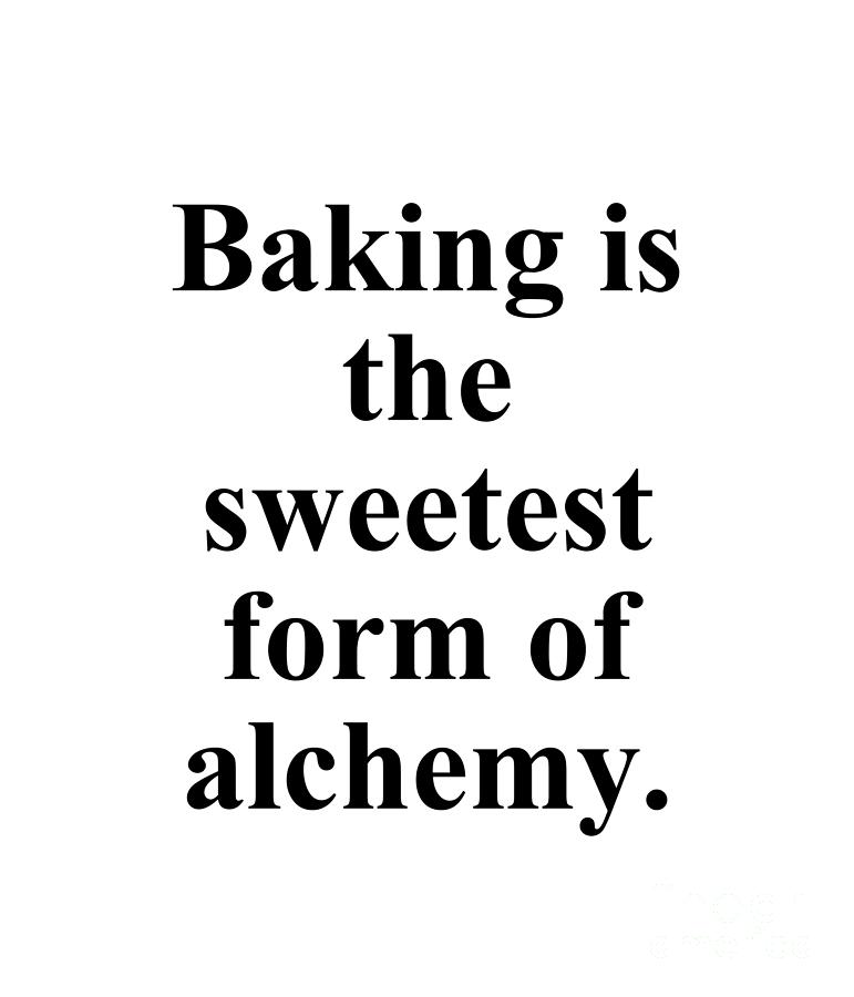 Magic Digital Art - Baking is the sweetest form of alchemy. by Jeff Creation