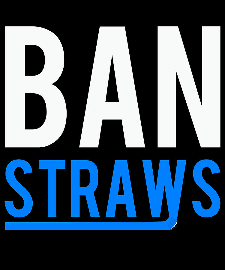 Ban Plastic Straws Digital Art by Flippin Sweet Gear
