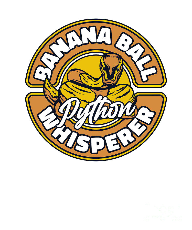 Banana Ball Python Whisperer Snake Owner Banana Ball Python Digital Art