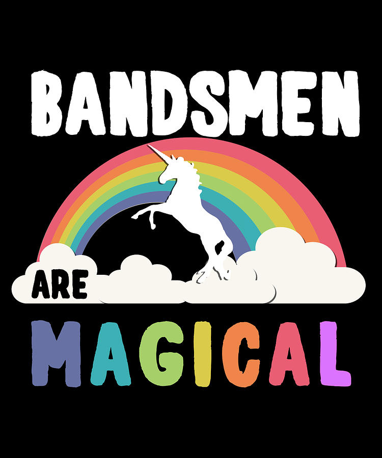 Bandsmen Are Magical Digital Art by Flippin Sweet Gear