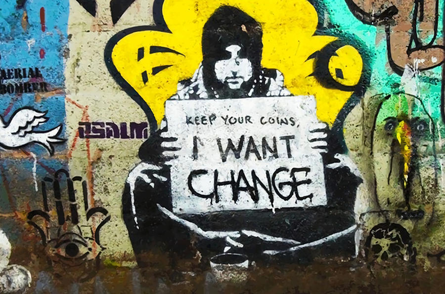 Banksy Keep your coins I want change Poster Painting by Harris Davies ...