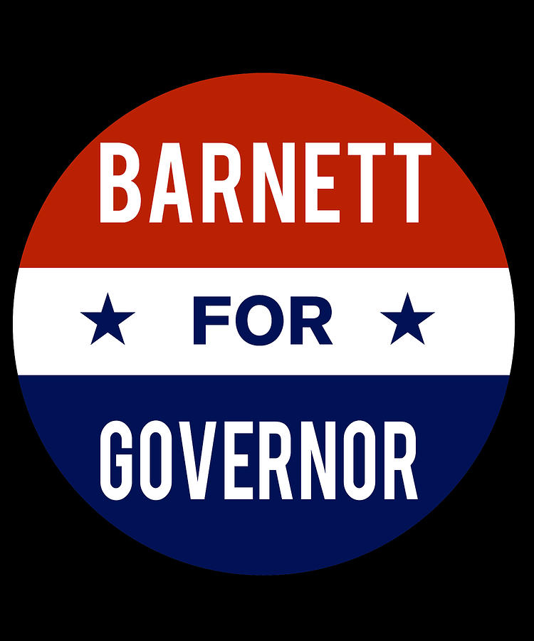 Barnett For Governor Digital Art by Flippin Sweet Gear