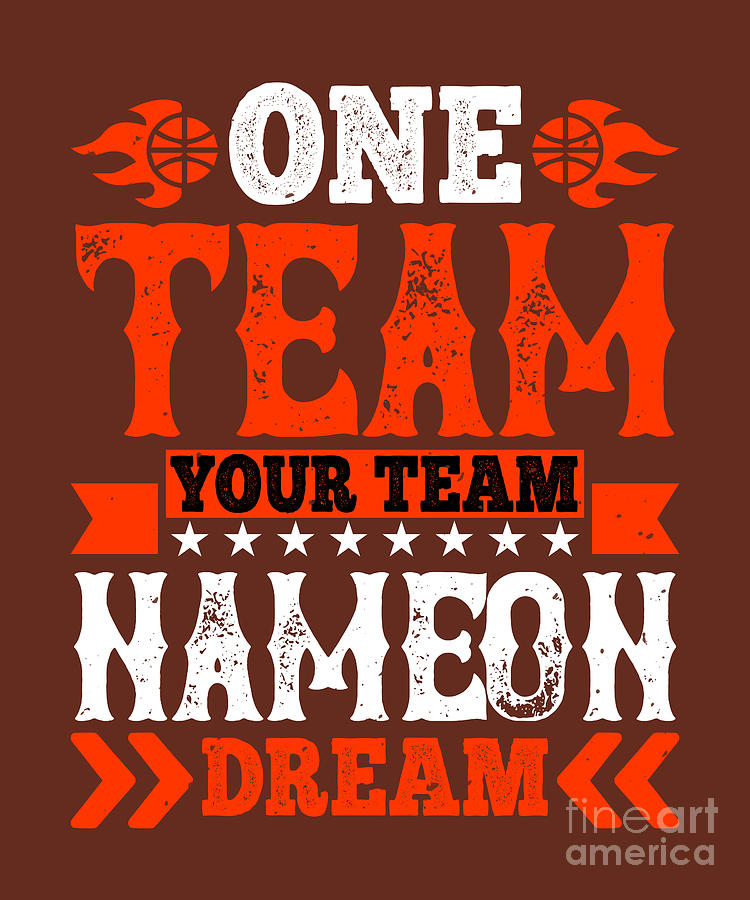 Basketball Digital Art - Basketball Gift One Team Your Team Name On Dream by Jeff Creation