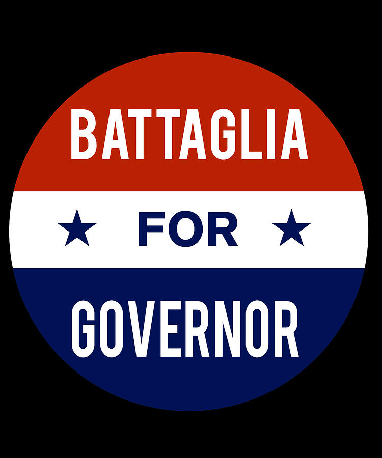 Battaglia For Governor Digital Art by Flippin Sweet Gear