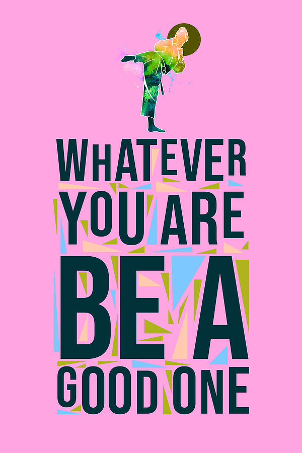 Be A Good One, Motivational Poster Art No 11 By Ahmet Asar Digital Art