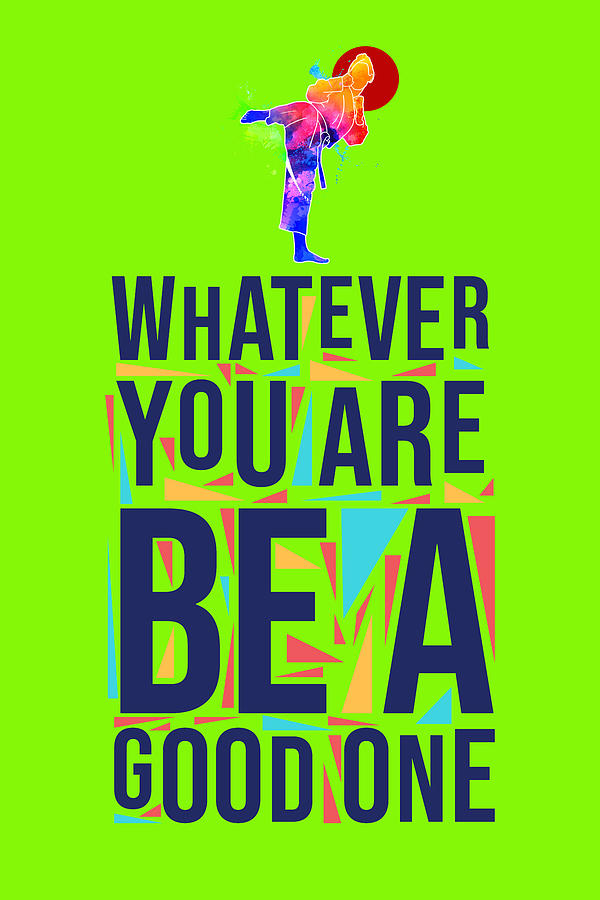 Be A Good One, Motivational Poster Art No 4 By Ahmet Asar Digital Art