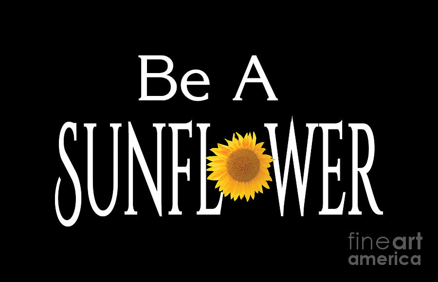 Be A Sunflower, Sunflower Shirts, Sunflower Shirt Womens, Vintage Sunflower shirts, Gift,  Digital Art by David Millenheft
