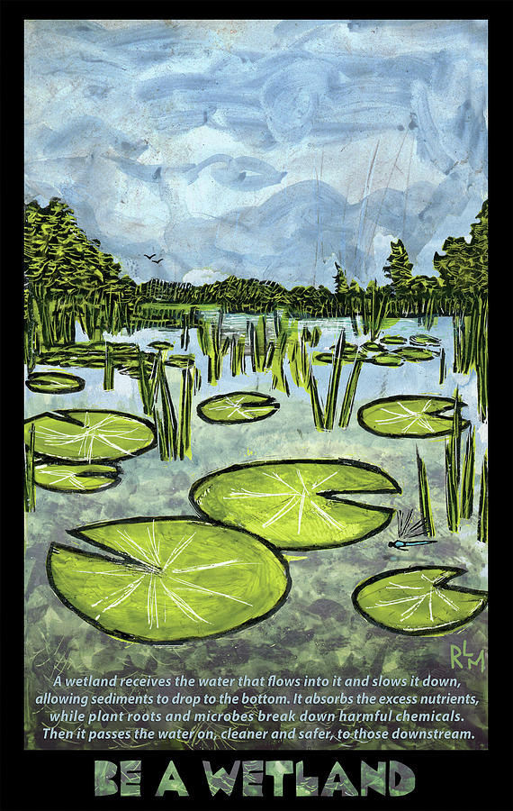 Planet Mixed Media - Be A Wetland by Ricardo Levins Morales