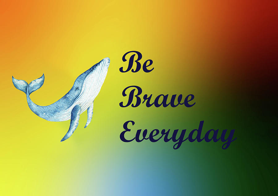 Be Brave Like A Whale Everyday Mixed Media by Johanna Hurmerinta