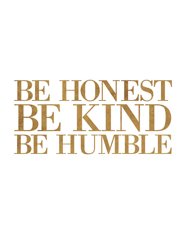 Be Honest, Be Kind, Be Humble - Minimalist Typography - Quote Print - White Mixed Media
